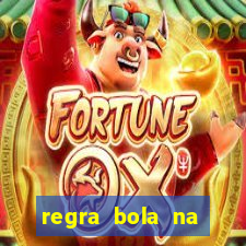 regra bola na trave betano